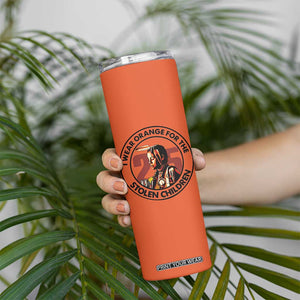 I Wear Orange For The 215 Stolen Children Skinny Tumbler Indigenous Girl Orange Shirt Day TS02 Print Your Wear