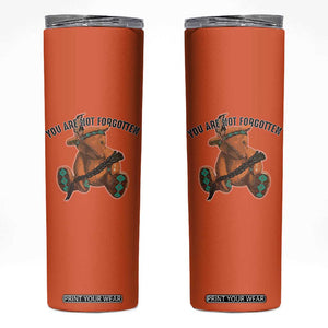 Orange Shirt Day Memorial Bear Skinny Tumbler You Are Not Forgotten Stolen Children Tribute TS02 Orange Print Your Wear