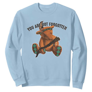 Orange Shirt Day Memorial Bear Sweatshirt You Are Not Forgotten Stolen Children Tribute TS02 Light Blue Print Your Wear