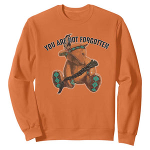 Orange Shirt Day Memorial Bear Sweatshirt You Are Not Forgotten Stolen Children Tribute TS02 Orange Print Your Wear