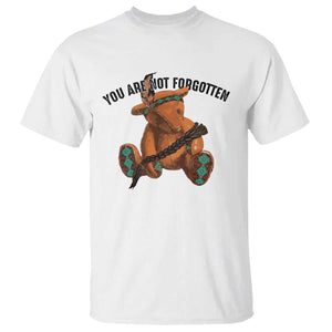 Orange Shirt Day Memorial Bear T Shirt You Are Not Forgotten Stolen Children Tribute TS02 White Print Your Wear