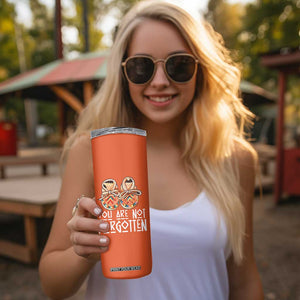 Orange Shirt Day Memorial Moccasins Skinny Tumbler You Are Not Forgotten Indigenous Remembrance for Stolen Children TS02 Print Your Wear