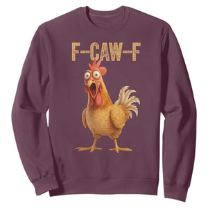 Funny F Caw F Chicken Meme Graphic Sweatshirt Hilarious Cartoon Poultry Humor TS02 Maroon Print Your Wear