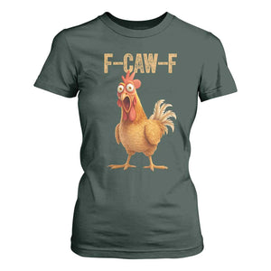 Funny F Caw F Chicken Meme Graphic T Shirt For Women Hilarious Cartoon Poultry Humor TS02 Dark Forest Green Print Your Wear