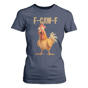 Funny F Caw F Chicken Meme Graphic T Shirt For Women Hilarious Cartoon Poultry Humor TS02 Navy Print Your Wear