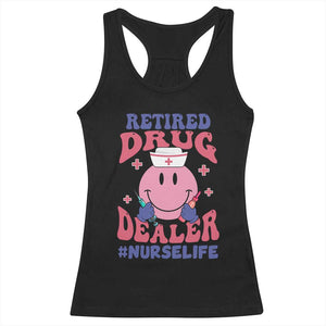 Funny Retired Drug Dealer Racerback Tank Top Retro Nurse Life Retirement Gift for Healthcare Workers TS02 Black Print Your Wear