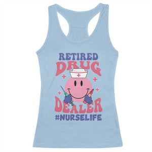 Funny Retired Drug Dealer Racerback Tank Top Retro Nurse Life Retirement Gift for Healthcare Workers TS02 Light Blue Print Your Wear