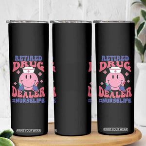 Funny Retired Drug Dealer Skinny Tumbler Retro Nurse Life Retirement Gift for Healthcare Workers TS02 Print Your Wear