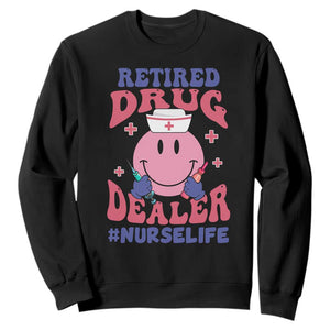 Funny Retired Drug Dealer Sweatshirt Retro Nurse Life Retirement Gift for Healthcare Workers TS02 Black Print Your Wear