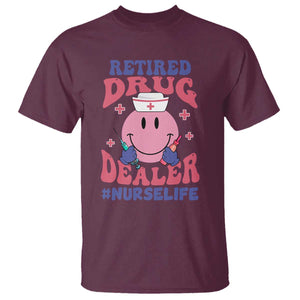 Funny Retired Drug Dealer T Shirt Retro Nurse Life Retirement Gift for Healthcare Workers TS02 Maroon Print Your Wear