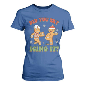 Nurse Christmas T Shirt For Women Did You Try Icing It Funny Saying TS02 Royal Blue Print Your Wear
