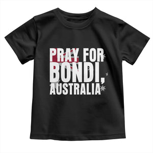Pray for Bondi Australia Toddler T Shirt Memorial Unity and Support Tribute TS02 Black Print Your Wear