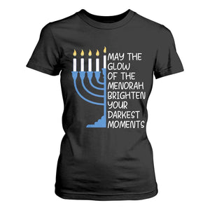 Jewish Faith and Pray T Shirt For Women May The Glow Of The Menorah Brighten Your Darkest Moments TS02 Black Print Your Wear