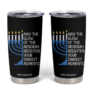 Jewish Faith and Pray Tumbler Cup May The Glow Of The Menorah Brighten Your Darkest Moments TS02 Black Print Your Wear