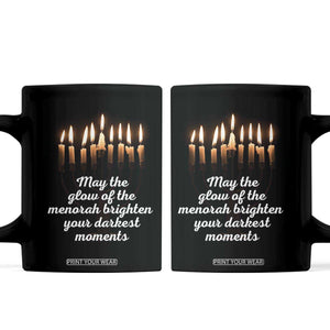 Jewish Faith and Pray Lights Coffee Mug May The Glow Of The Menorah Brighten Your Darkest Moments TS02 Black Print Your Wear