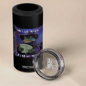 Funny Wizard Frog Fantasy Meme 4 in 1 Can Cooler Tumbler Call Me Magic Cuz I Be Gathering MTG Gamer TS02 Print Your Wear