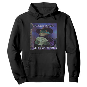 Funny Wizard Frog Fantasy Meme Hoodie Call Me Magic Cuz I Be Gathering MTG Gamer TS02 Black Print Your Wear