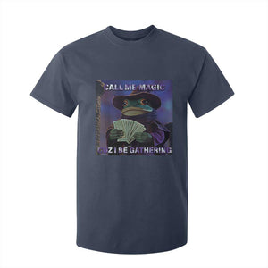 Funny Wizard Frog Fantasy Meme T Shirt For Kid Call Me Magic Cuz I Be Gathering MTG Gamer TS02 Navy Print Your Wear