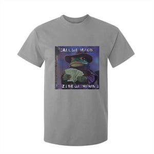 Funny Wizard Frog Fantasy Meme T Shirt For Kid Call Me Magic Cuz I Be Gathering MTG Gamer TS02 Sport Gray Print Your Wear