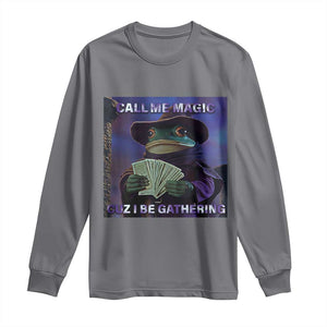 Funny Wizard Frog Fantasy Meme Long Sleeve Shirt Call Me Magic Cuz I Be Gathering MTG Gamer TS02 Charcoal Print Your Wear