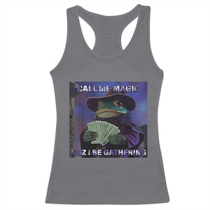 Funny Wizard Frog Fantasy Meme Racerback Tank Top Call Me Magic Cuz I Be Gathering MTG Gamer TS02 Charcoal Print Your Wear
