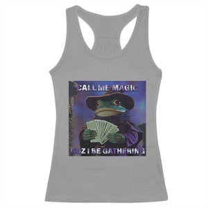 Funny Wizard Frog Fantasy Meme Racerback Tank Top Call Me Magic Cuz I Be Gathering MTG Gamer TS02 Sport Gray Print Your Wear