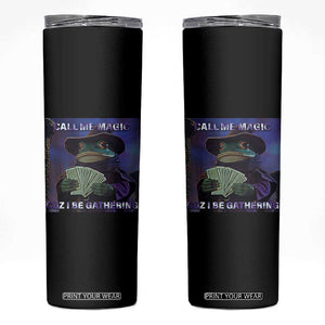 Funny Wizard Frog Fantasy Meme Skinny Tumbler Call Me Magic Cuz I Be Gathering MTG Gamer TS02 Black Print Your Wear
