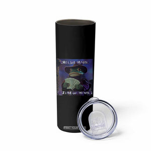 Funny Wizard Frog Fantasy Meme Skinny Tumbler Call Me Magic Cuz I Be Gathering MTG Gamer TS02 Print Your Wear