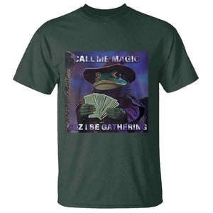 Funny Wizard Frog Fantasy Meme T Shirt Call Me Magic Cuz I Be Gathering MTG Gamer TS02 Dark Forest Green Print Your Wear