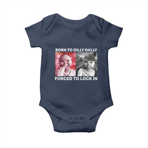 Funny Tuff Baby Grindset Meme Baby Onesie Born to Dilly Dally Forced to Lock In TS02 Navy Print Your Wear