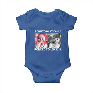 Funny Tuff Baby Grindset Meme Baby Onesie Born to Dilly Dally Forced to Lock In TS02 Royal Blue Print Your Wear