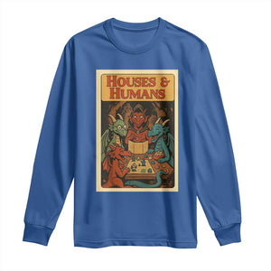 Houses and Humans Fantasy Tabletop Game Long Sleeve Shirt Retro RPG Dragons Board Game Roleplay Fans TS02 Royal Blue Print Your Wear