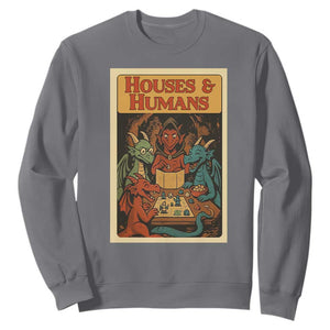 Houses and Humans Fantasy Tabletop Game Sweatshirt Retro RPG Dragons Board Game Roleplay Fans TS02 Charcoal Print Your Wear