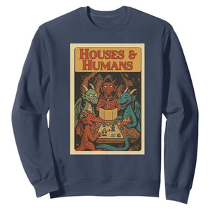 Houses and Humans Fantasy Tabletop Game Sweatshirt Retro RPG Dragons Board Game Roleplay Fans TS02 Navy Print Your Wear
