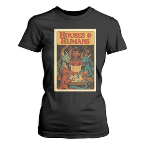 Houses and Humans Fantasy Tabletop Game T Shirt For Women Retro RPG Dragons Board Game Roleplay Fans TS02 Black Print Your Wear