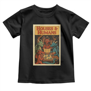 Houses and Humans Fantasy Tabletop Game Toddler T Shirt Retro RPG Dragons Board Game Roleplay Fans TS02 Black Print Your Wear