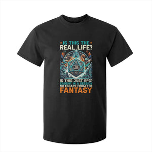 Is This the Real Life RPG Parody Fantasy Dice T Shirt For Kid Funny Epic Tabletop Dungeon Roleplay Game Fans TS02 Black Print Your Wear