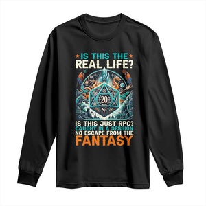 Is This the Real Life RPG Parody Fantasy Dice Long Sleeve Shirt Funny Epic Tabletop Dungeon Roleplay Game Fans TS02 Black Print Your Wear