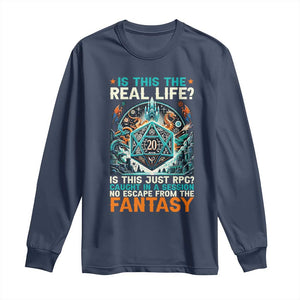 Is This the Real Life RPG Parody Fantasy Dice Long Sleeve Shirt Funny Epic Tabletop Dungeon Roleplay Game Fans TS02 Navy Print Your Wear
