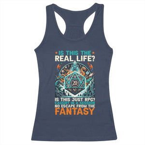 Is This the Real Life RPG Parody Fantasy Dice Racerback Tank Top Funny Epic Tabletop Dungeon Roleplay Game Fans TS02 Navy Print Your Wear