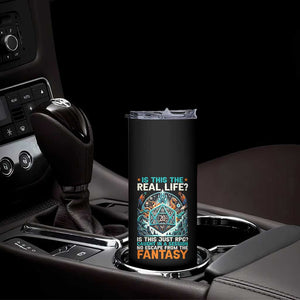 Is This the Real Life RPG Parody Fantasy Dice Skinny Tumbler Funny Epic Tabletop Dungeon Roleplay Game Fans TS02 Print Your Wear