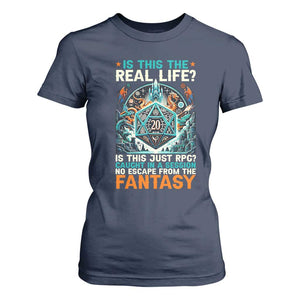 Is This the Real Life RPG Parody Fantasy Dice T Shirt For Women Funny Epic Tabletop Dungeon Roleplay Game Fans TS02 Navy Print Your Wear