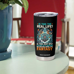 Is This the Real Life RPG Parody Fantasy Dice Tumbler Cup Funny Epic Tabletop Dungeon Roleplay Game Fans TS02 Print Your Wear