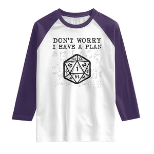Dont Worry I Have a Plan Dice Humor Raglan Shirt Funny Tabletop RPG Dungeon Roleplay Fans TS02 White Purple Print Your Wear