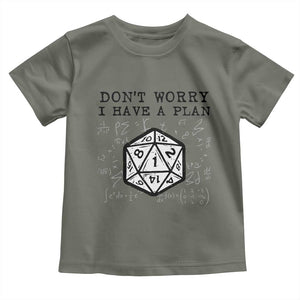 Dont Worry I Have a Plan Dice Humor Toddler T Shirt Funny Tabletop RPG Dungeon Roleplay Fans TS02 Military Green Print Your Wear