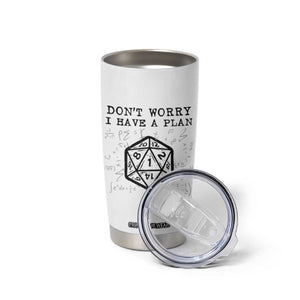 Dont Worry I Have a Plan Dice Humor Tumbler Cup Funny Tabletop RPG Dungeon Roleplay Fans TS02 Print Your Wear