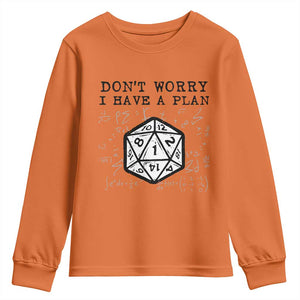 Dont Worry I Have a Plan Dice Humor Youth Sweatshirt Funny Tabletop RPG Dungeon Roleplay Fans TS02 Orange Print Your Wear