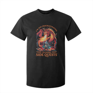 Im Not Procrastinating Im Doing Side Quests T Shirt For Kid Fantasy Gamer Humor Epic Dragon RPG Adventure TS02 Black Print Your Wear