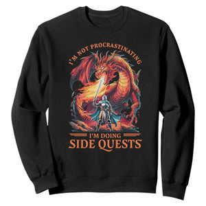 Im Not Procrastinating Im Doing Side Quests Sweatshirt Fantasy Gamer Humor Epic Dragon RPG Adventure TS02 Black Print Your Wear