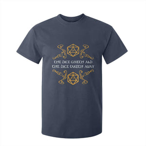 The Dice Giveth and the Dice Taketh Away RPG Quote T Shirt For Kid Classic Tabletop Dice Humor Fantasy Roleplay Fans TS02 Navy Print Your Wear
